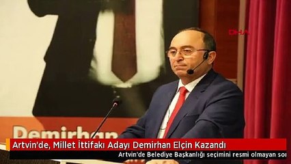Artvin'de, Millet İttifakı Adayı Demirhan Elçin Kazandı