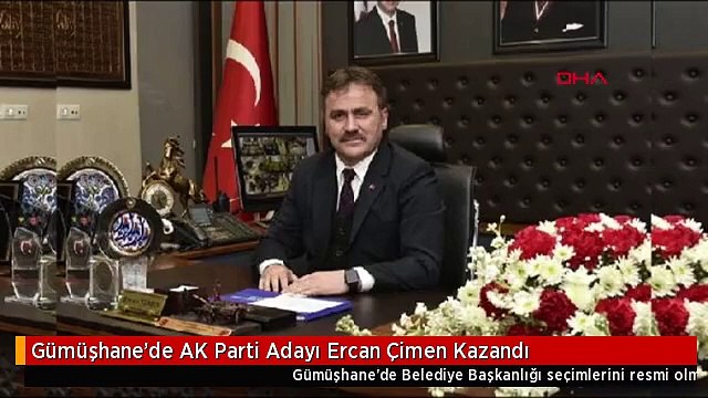 Gümüşhane'de AK Parti Adayı Ercan Çimen Kazandı