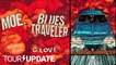 Blues Traveler and moe. Embark on Joint Trek - All Roads Runaround Tour