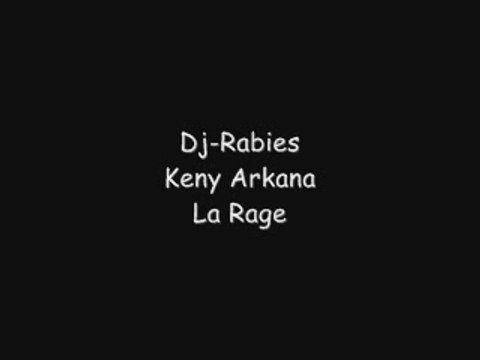 Dj-Rabies, Keny Arkana - La Rage