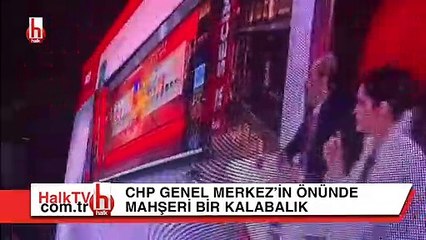 CHP önünde mahşeri bir kalabalık