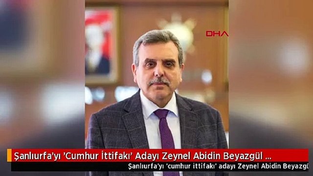 Şanlıurfa'yı 'Cumhur İttifakı' Adayı Zeynel Abidin Beyazgül Kazandı