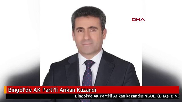 Bingöl'de AK Parti'li Arıkan Kazandı