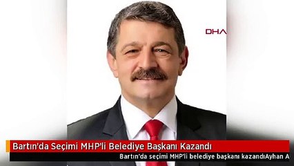 Bartın'da Seçimi MHP'li Belediye Başkanı Kazandı