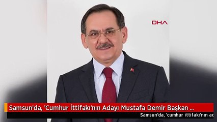 Samsun'da, 'Cumhur İttifakı'nın Adayı Mustafa Demir Başkan Oldu