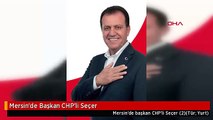 Mersin'de Başkan CHP'li Seçer
