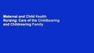 Maternal and Child Health Nursing: Care of the Childbearing and Childrearing Family