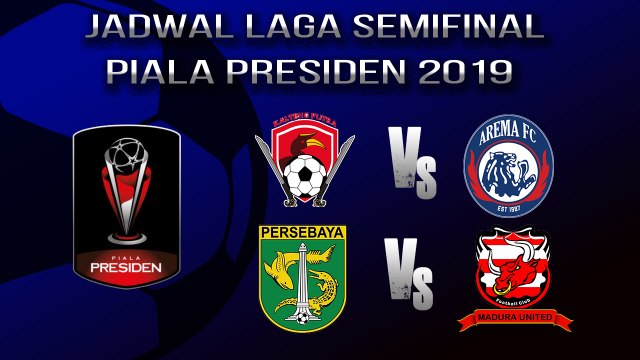 Jadwal Pertandingan Babak Semifinal Piala Presiden 2019, Digelar dengan Format Kandang Tandang