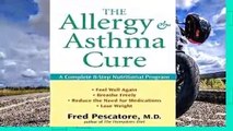 Popular The Allergy and Asthma Cure: A Complete 8-Step Nutritional Program - Fred Pescatore