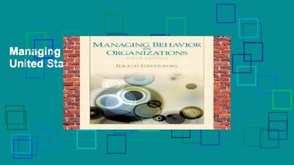 Managing Behavior in Organizations: United States Edition