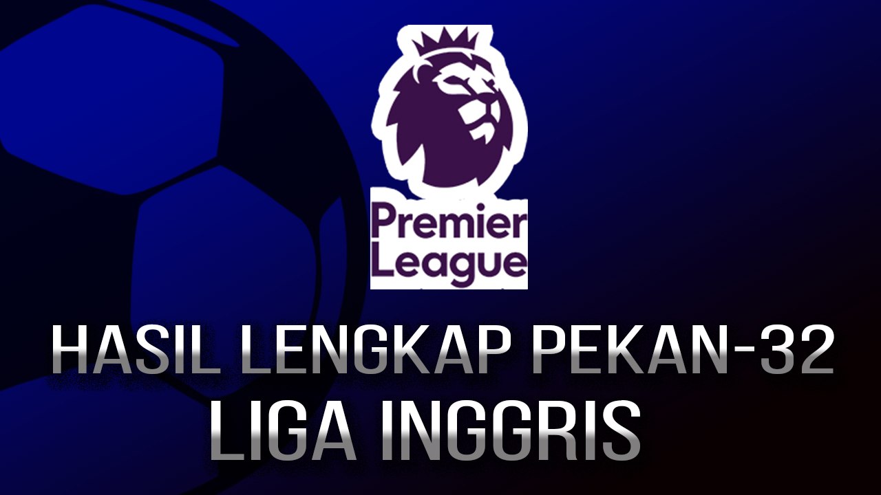 Hasil Liga Inggris Pekan ke-32, Liverpool Petik Kemenangan dan Geser Manchester City di Klasemen