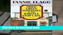 About For Books  Fried Green Tomatoes at the Whistle Stop Cafe  Best Sellers Rank : #5