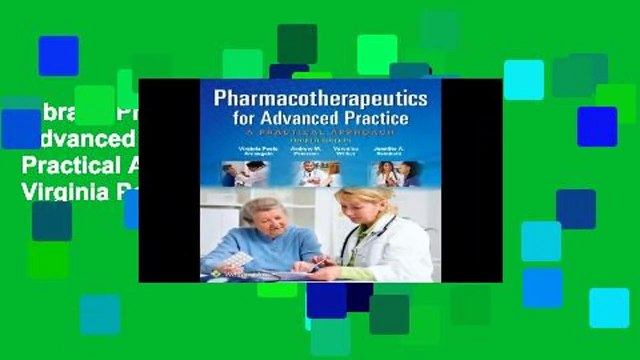 Library Pharmacotherapeutics for Advanced Practice: A Practical Approach - Virginia Poole Arcangelo