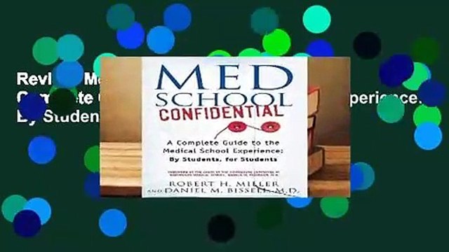 Review Med School Confidential: A Complete Guide to the Medical School Experience: By Students,