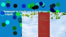 Ultrasound in Liquid and Solid Metalstrasound in Liquid and Solid Metals