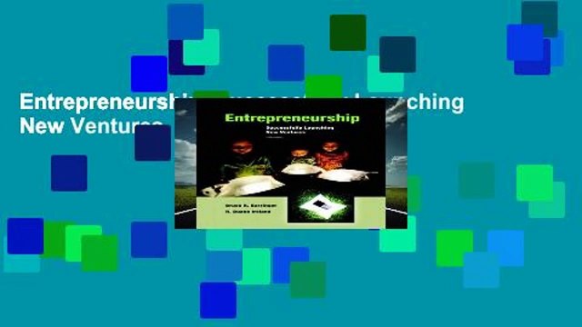 Entrepreneurship: Successfully Launching New Ventures