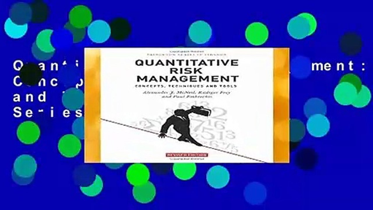 Quantitative Risk Management: Concepts, Techniques and Tools (Princeton Series in Finance)