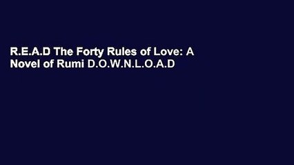 R.E.A.D The Forty Rules of Love: A Novel of Rumi D.O.W.N.L.O.A.D