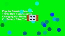 Popular Smarter Than You Think: How Technology Is Changing Our Minds for the Better - Clive Thompson