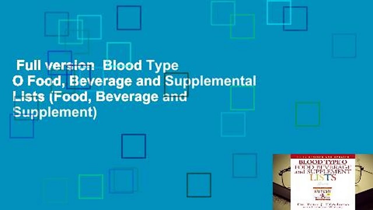 Full version  Blood Type O Food, Beverage and Supplemental Lists (Food, Beverage and Supplement)
