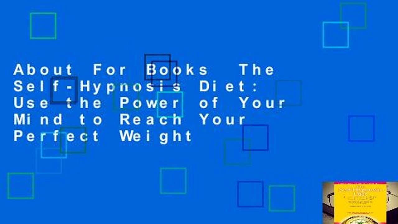 About For Books  The Self-Hypnosis Diet: Use the Power of Your Mind to Reach Your Perfect Weight