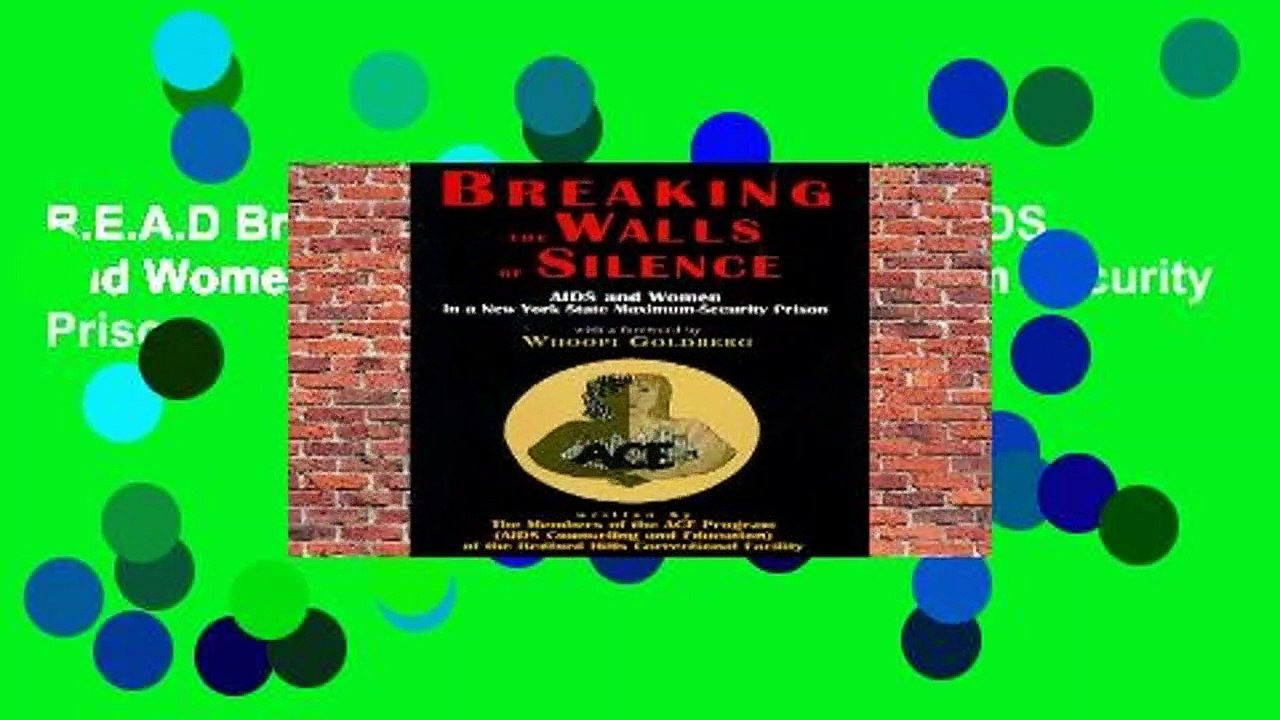 R.E.A.D Breaking the Walls of Silence: AIDS and Women in a New York State Maximum Security Prison