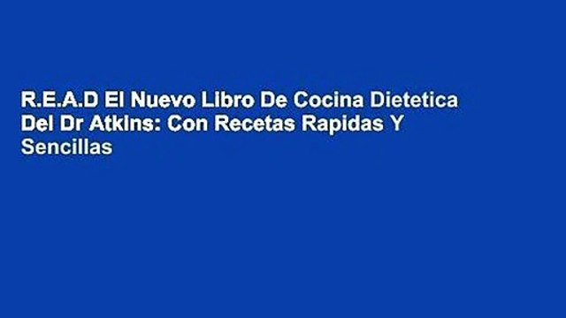 R.E.A.D El Nuevo Libro De Cocina Dietetica Del Dr Atkins: Con Recetas Rapidas Y Sencillas
