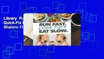 Library  Run Fast. Cook Fast. Eat Slow.: Quick-Fix Recipes for Hangry Athletes - Shalane Flanagan