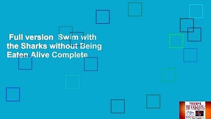 Full version  Swim with the Sharks without Being Eaten Alive Complete