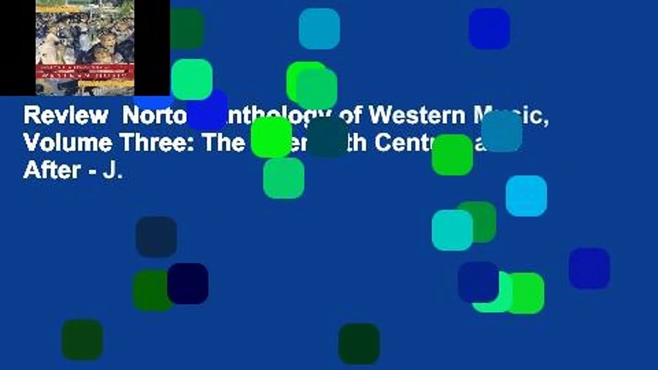 Review  Norton Anthology of Western Music, Volume Three: The Twentieth Century and After - J.