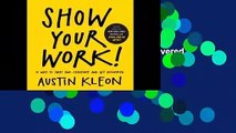 Library  Show Your Work!: 10 Ways to Share Your Creativity and Get Discovered - Austin Kleon