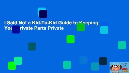 I Said No! a Kid-To-Kid Guide to Keeping Your Private Parts Private