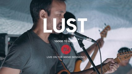Lust - Good To Know - Live