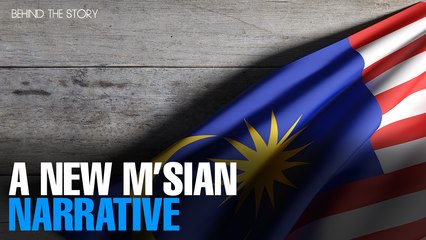 BEHIND THE STORY:  A New Malaysian narrative