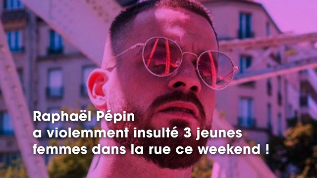 Raphaël (Les Anges 11) : il insulte violemment trois jeunes femmes dans la rue, puis présente ses excuses