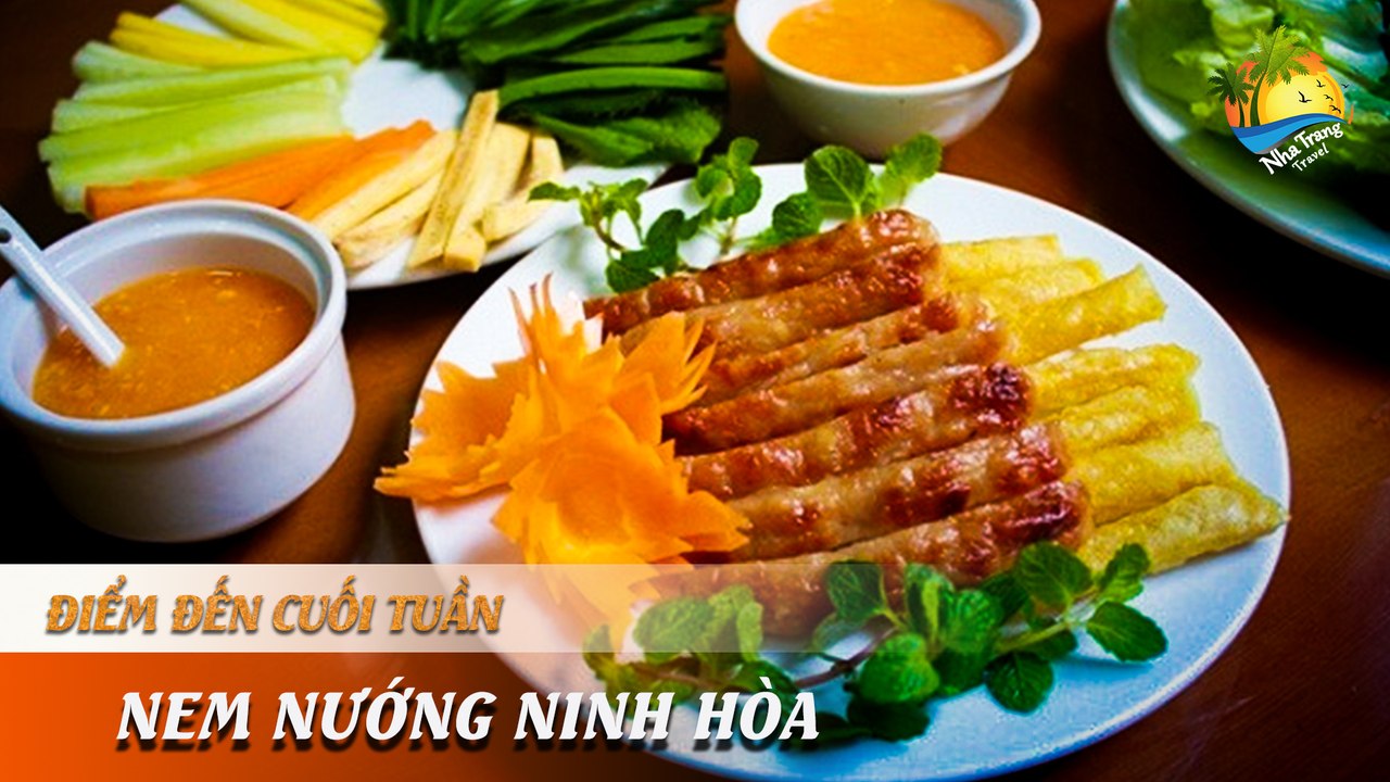 [ĐIỂM ĐẾN CUỐI TUẦN] - ĐÃ CƠN THÈM VỚI NEM NƯỚNG NGON NHẤT NHA TRANG  | NHA TRANG TRAVEL