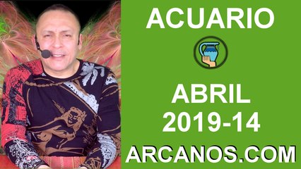 HOROSCOPO ACUARIO-Semana 2019-14-Del 31 de marzo al 6 de abril de 2019-ARCANOS.COM
