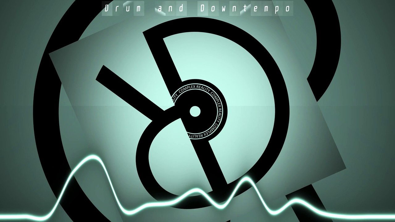 Complex Reality - Drum and Downtempo