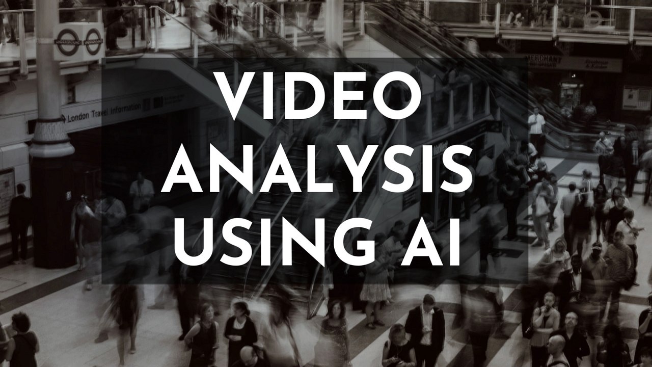 Artificial Intelligence (AI) Based Video Analytics & Motion Analytics