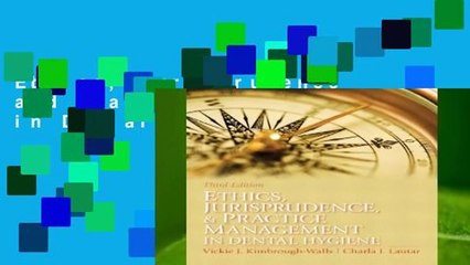 Ethics, Jurisprudence and Practice Management in Dental Hygiene