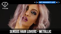 SENSUS Hair Lovers Presents Metallic | FashionTV | FTV