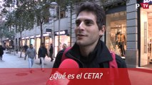 Esto es lo que responde la calle cuando se pregunta por el CETA