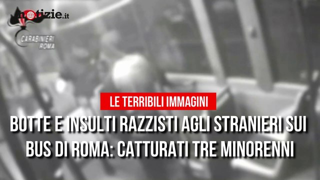 Botte e insulti razzisti agli stranieri sui bus di Roma: catturati tre minorenni | Notizie.it