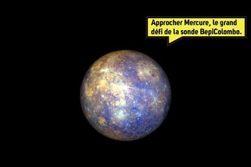 Approcher Mercure, le grand défi de la sonde BepiColombo
