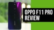 Oppo F11 Pro Review