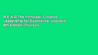 R.E.A.D The Principal: Creative Leadership for Excellence, Updated 8th Edition (Pearson