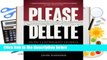 About For Books  Please Delete: How Leadership Hubris Ignited a Scandal and Tarnished a