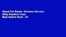 About For Books  Nineteen Minutes (Wsp Readers Club)  Best Sellers Rank : #4