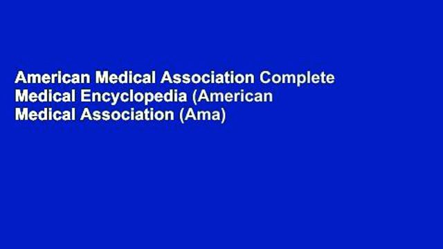 American Medical Association Complete Medical Encyclopedia (American Medical Association (Ama)