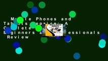 Mobile Phones and Tablets Repairs: A Complete Guide for Beginners and Professionals  Review